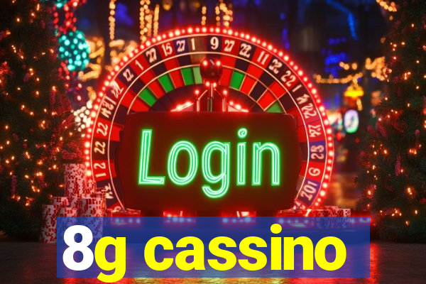 8g cassino